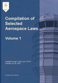 bokomslag Compilation of Selected Aerospace Laws Vol. 1