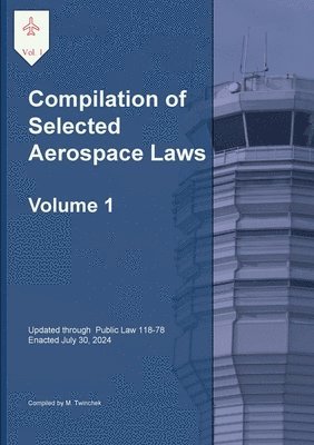bokomslag Compilation of Selected Aerospace Laws Vol. 1