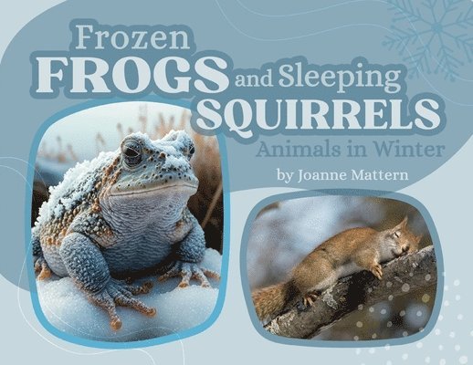 Frozen Frogs and Sleeping Squirrels 1