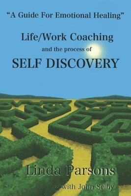 Life/Work Coaching and the Process of Self Discovery 1