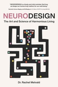 bokomslag Neurodesign: The Art and Science of Harmonious Living