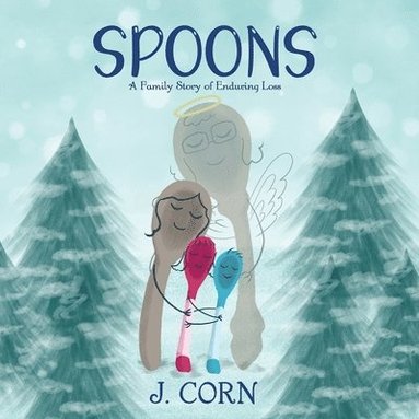 bokomslag Spoons: A Family Story of Enduring Loss