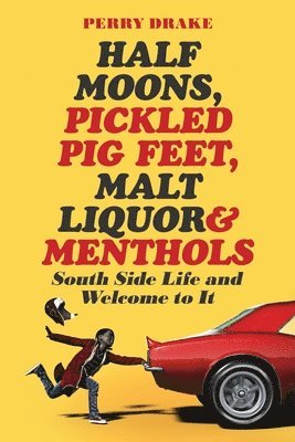 bokomslag Half Moons, Pickled Pig Feet, Malt Liquor & Menthols