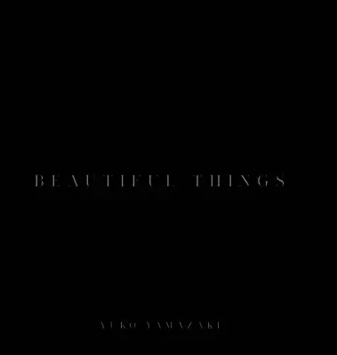 Yuko Yamazaki - Beautiful Things, Inbunden. Tillgänglighet: Lägg i varukorg