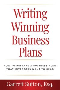 bokomslag Writing Winning Business Plans: How to Prepare a Business Plan That Investors Will Want to Read