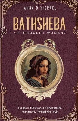 Anna D Yisrael, Anna D. Yisrael - Bathsheba, An Innocent Woman?, Häftad