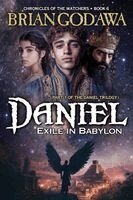 Brian Godawa - Daniel - Exile in Babylon: Part 1 of the Daniel Trilogy, Häftad