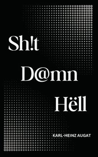 bokomslag Sh!t D@mn Hëll