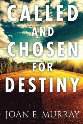 Called and Chosen For Destiny 1