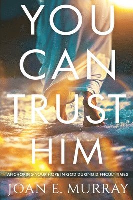 You Can TRUST Him 1