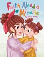 Faith Needs A Miracle