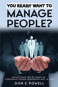 bokomslag You Really Want to Manage People?