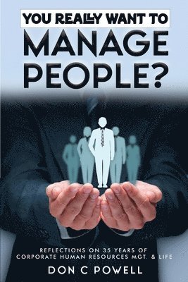 bokomslag You Really Want to Manage People?