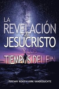 bokomslag Revelacion de JesuChristo y los Tiempos Del Fin