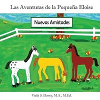bokomslag Las Aventuras de la Pequeña Eloise: Nuevas Amistades