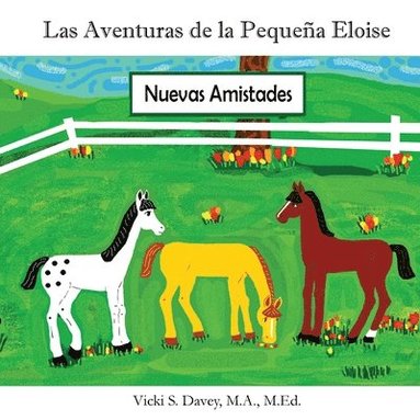 bokomslag Las Aventuras de la Pequeña Eloise: Nuevas Amistades