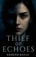 Sandra Boyle - Thief of Echoes, Häftad. Tillgänglighet: Lägg i varukorg