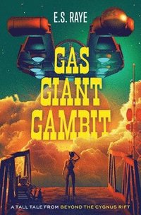 bokomslag Gas Giant Gambit: A Tall Tale from Beyond the Cygnus Rift