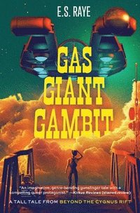 bokomslag Gas Giant Gambit: A Tall Tale from Beyond the Cygnus Rift