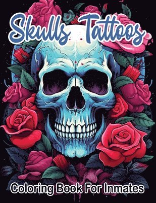 Sureshot Books Publishing LLC, SureShot Books Publishing LLC - Skull Tattoos and Roses coloring book for inmates, Häftad