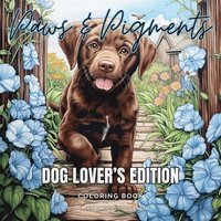 bokomslag Paws & Pigments Dog Lover's Edition