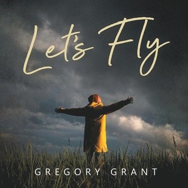 Gregory Grant - Let's Fly, Häftad