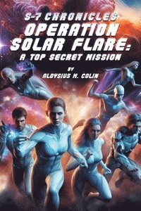 bokomslag S-7 Chronicles Operation Solar Flare