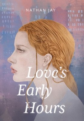 Love's Early Hours 1