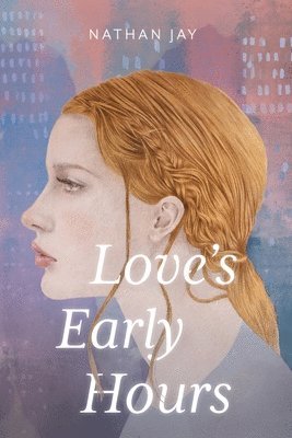 Love's Early Hours 1