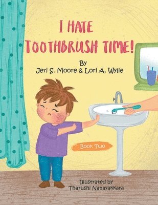 I Hate Toothbrush Time! 1