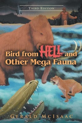 Bird From Hell And Other Mega Fauna Third Edition