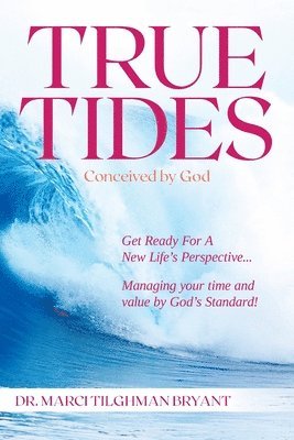 Marci Tilghman Bryant - True Tides, Häftad