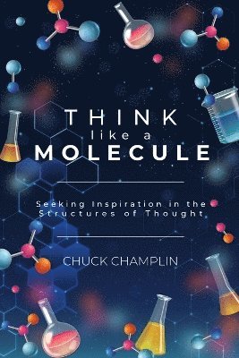 Think Like A Molecule 1