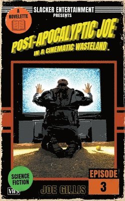 Post-Apocalyptic Joe in a Cinematic Wasteland - Episode 3