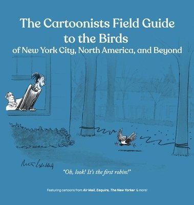 Darren Kornblut - Cartoonists Field Guide to the Birds of New York City, North America, and Beyond, Inbunden