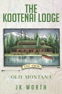 bokomslag The Kootenai Lodge