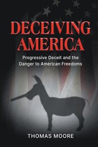 bokomslag Deceiving America