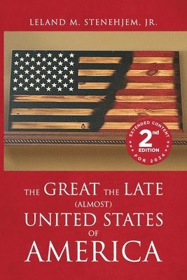 Leland Stenehjem - Great, the Late, (Almost) United States of America, Häftad