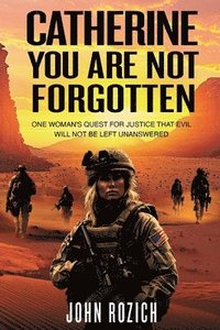 bokomslag Catherine, You Are Not Forgotten