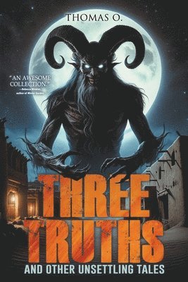 Thomas O, Velox Books, Thomas O. - Three Truths and Other Unsettling Tales, Häftad