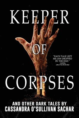 Cassandra O'Sullivan Sachar, Velox Books - Keeper of Corpses, Häftad