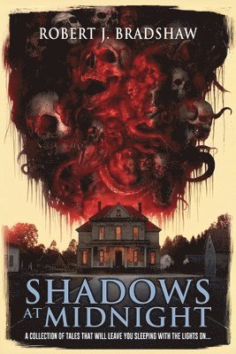 Robert J Bradshaw, Velox Books, Robert J. Bradshaw - Shadows at Midnight, Häftad