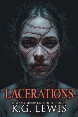 Lacerations: 75 Short, Sharp Tales of Terror