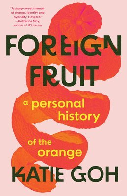 bokomslag Foreign Fruit: A Personal History of the Orange