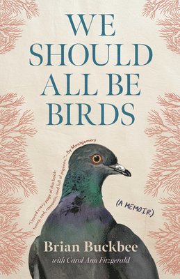 bokomslag We Should All Be Birds: A Memoir