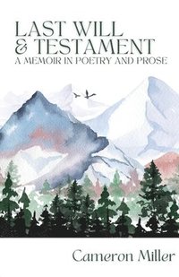 bokomslag Last Will & Testament, A Memoir in Poetry