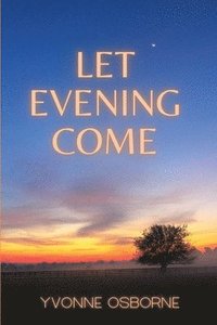 bokomslag Let Evening Come