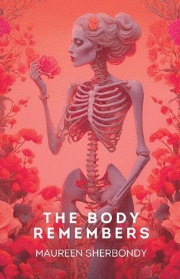 Maureen Sherbondy - Body Remembers, Häftad