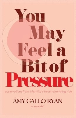 You May Feel A Bit of Pressure 1