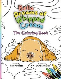 bokomslag Bella Dreams of Whipped Cream The Coloring Book